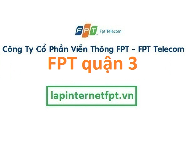 Lắp đặt internet FPT quận 3 TPHCM