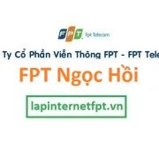 Lắp đặt internet FPT huyện Ngọc Hồi tỉnh Kon Tum