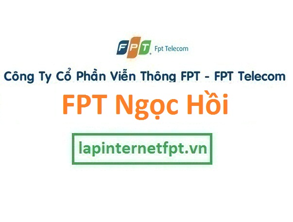 Lắp đặt internet FPT huyện Ngọc Hồi tỉnh Kon Tum