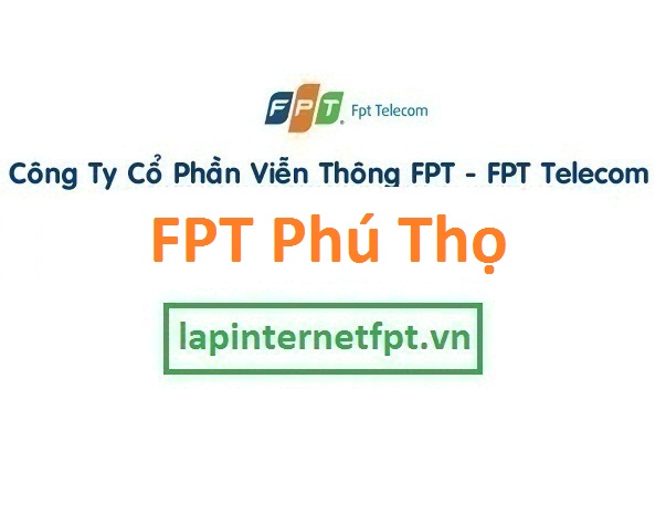 Lắp đặt mạng FPT Phú Thọ