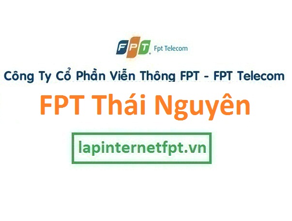 Lắp đặt internet FPT Thái Nguyên