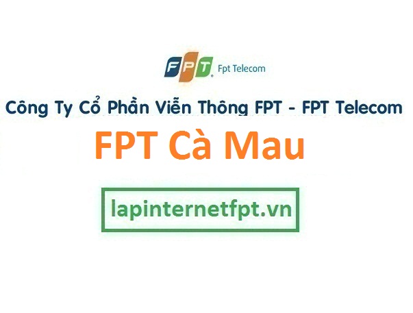 Lắp đặt internet FPT Cà Mau