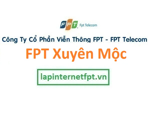 Lắp đặt internet FPT huyện Xuyên Mộc Bà Rịa Vũng Tàu