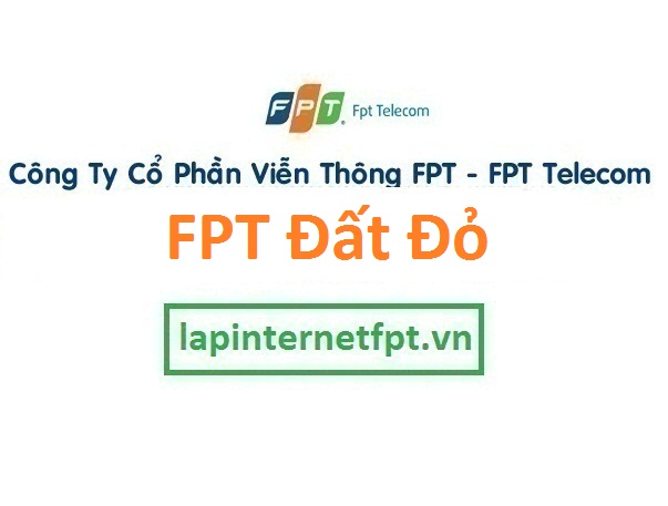 Lắp đặt internet FPT huyện Đất Đỏ