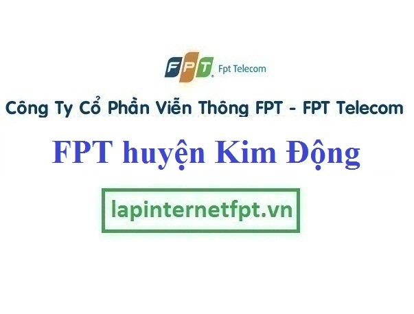 Lắp đặt mạng FPT huyện Kim Động tỉnh Hưng Yên