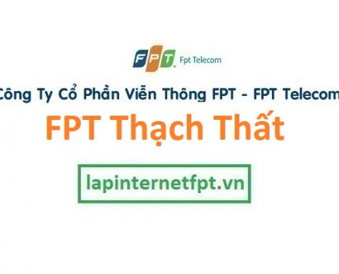 Lắp đặt internet FPT huyện Thạch Thất Hà Nội