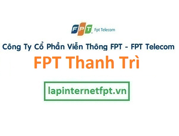 Lắp đặt mạng internet FPT huyện Thanh Trì Hà Nội
