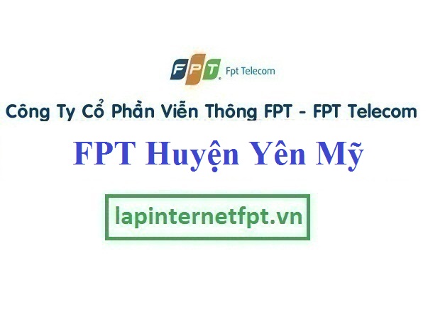 Đăng ký lắp đặt mạng FPT huyện Yên Mỹ tỉnh Hưng Yên