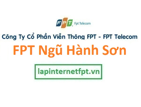 Lắp đặt mạng FPT quận Ngũ Hành Sơn Đà Nẵng