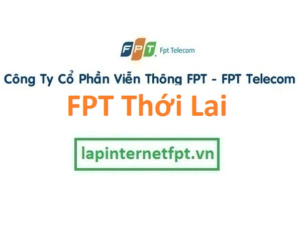 Lắp đặt internet FPT huyện Thới Lai Cần Thơ