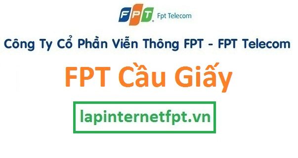 Lắp đặt internet FPT quận Cầu Giấy Hà Nội