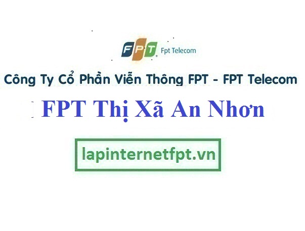Lắp Đặt Mạng FPT Thị Xã An Nhơn Bình Định