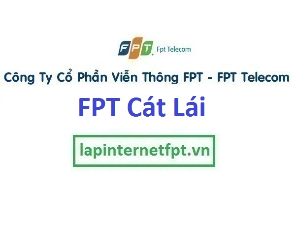 Lắp đặt internet FPT phường Cát Lái quận 2 TPHCM
