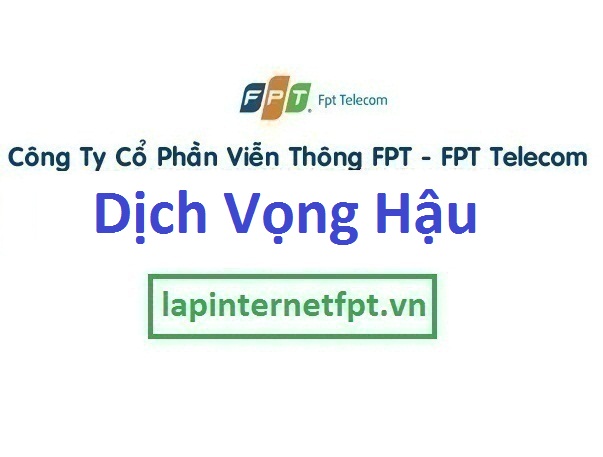 Lắp mạng FPT phường Dịch Vọng Hậu quận Cầu Giấy Hà Nội