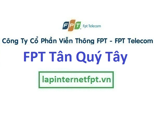 Lắp đặt internet FPT xã Tân Quý Tây huyện Bình Chánh