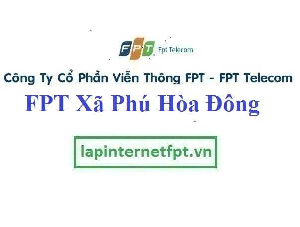 Lắp Đặt Mạng FPT Xã Phú Hòa Đông Huyện Củ Chi TPHCM