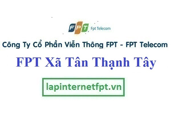 Lắp Đặt Mạng FPT Xã Tân Thạnh Tây Huyện Củ Chi TPHCM