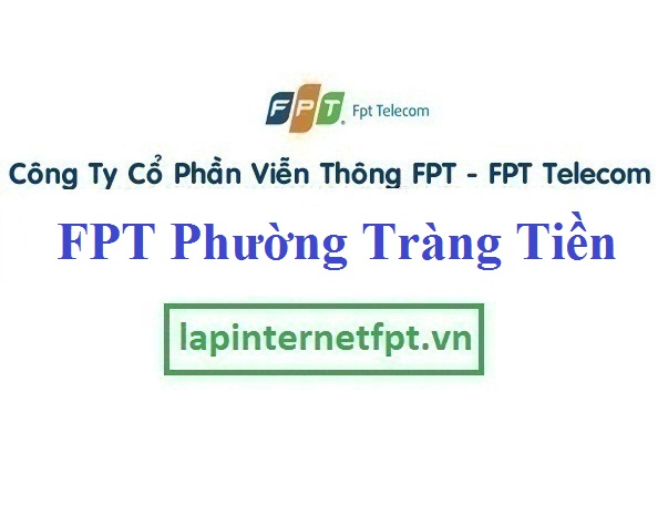 Lắp đặt internet FPT phường Tràng Tiền quận Hoàn Kiếm Hà Nội