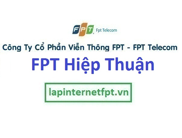 Lắp đặt mạng FPT xã Hiệp Thuận huyện Phúc Thọ Hà Nội