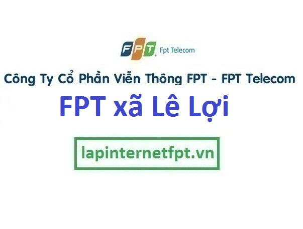 Lắp đặt mạng FPT ở xã Lê Lợi