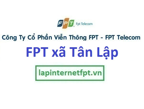 Lắp đặt mạng FPT xã Tân Lập huyện Đan Phượng Hà Nội