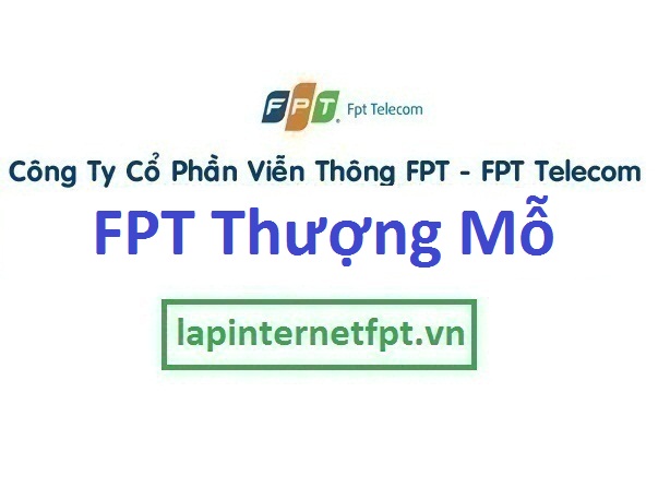 Lắp đặt mạng FPT xã Thượng Mỗ 