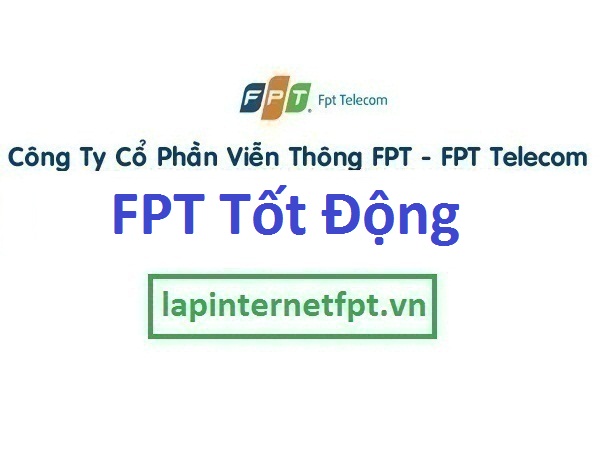 Lắp đặt mạng FPT xã Tốt Động huyện Chương Mỹ Hà Nội