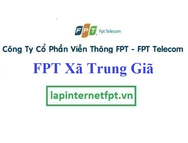 Lắp đặt internet FPT ở xã Trung Giã