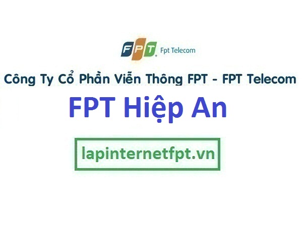 Lắp đặt mạng FPT phường Hiệp An tại Thủ Dầu Một Bình Dương
