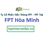 Lắp Đặt Mạng FPT phường Hòa Minh quận Liên Chiểu Đà Nẵng