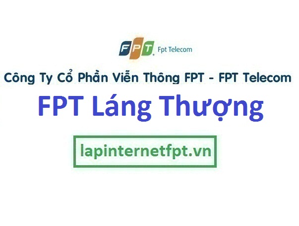 Lắp đặt mạng FPT phường Láng Thượng quận Đống Đa Hà Nội