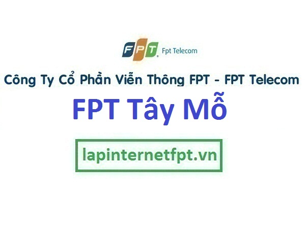 Lắp đặt internet FPT phường Tây Mỗ quận Nam Từ Liêm Hà Nội