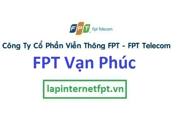 Lắp đặt internet FPT phường Vạn Phúc quận Hà Đông Hà Nội