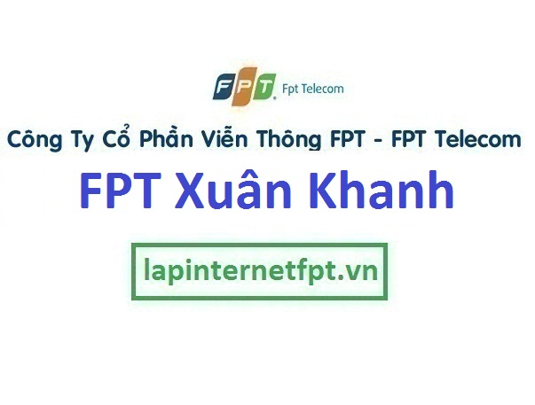 Lắp đặt internet FPT phường Xuân Khanh thị xã Sơn Tây Hà Nội