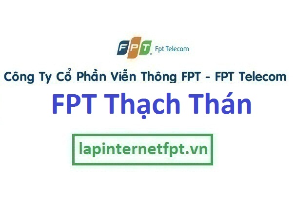 Lắp đặt internet FPT ở xã Thạch Thán 