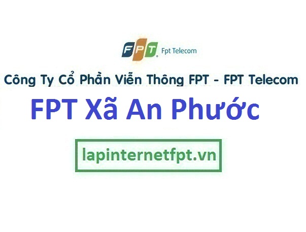 Lắp đặt mạng FPT xã An Phước huyện Long Thành Đồng Nai