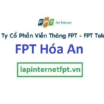 Lắp mạng FPT phường Hóa An thành phố Biên Hòa Đồng Nai