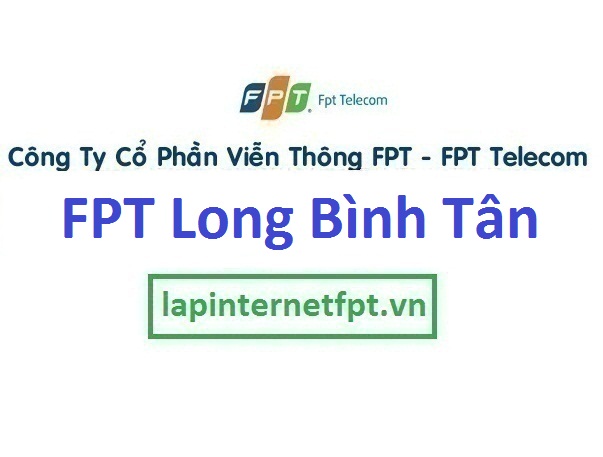Lắp đặt mạng FPT phường Long Bình Tân Biên Hòa Đồng Nai