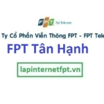 Lắp đặt mạng FPT phường Tân Hạnh thành phố Biên Hòa Đồng Nai
