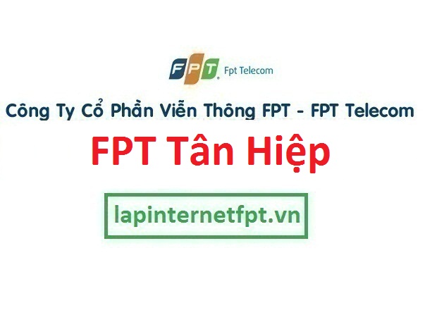 Lắp đặt mạng FPT phường Tân Hiệp thành phố Biên Hòa