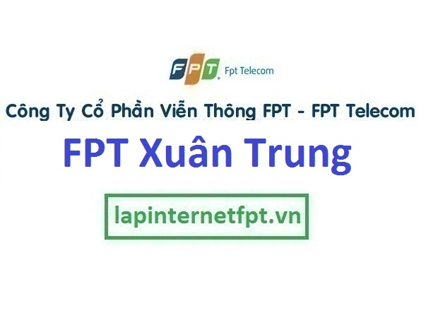 Lắp internet FPT phường Xuân Trung thị xã Long Khánh Đồng Nai