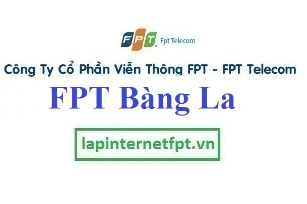 lap internet fpt phuong bang la
