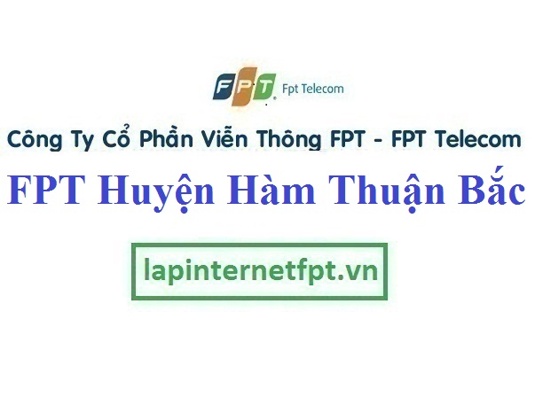 Lắp Đặt Mạng FPT Huyện Hàm Thuận Bắc Tỉnh Bình Thuận