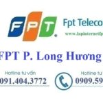 Lắp Đặt Internet FPT Phường Long Hương Thành Phố Bà Rịa