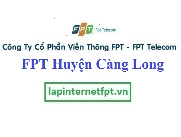 Lắp Đặt Internet FPT Huyện Càng Long Tỉnh Trà Vinh