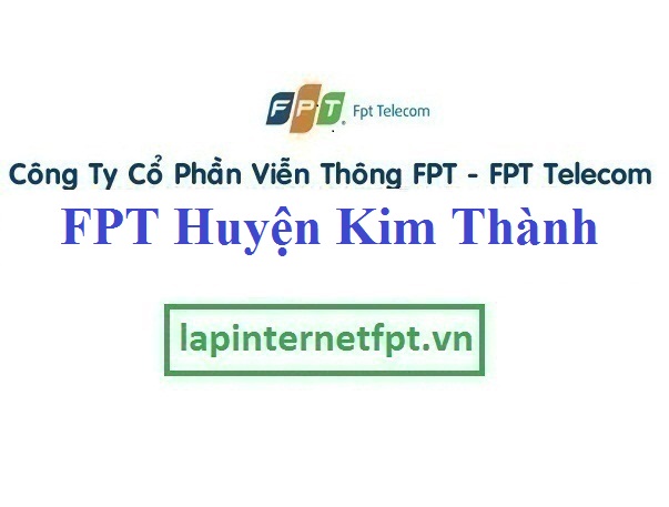 Lắp Đặt Mạng FPT Huyện Kim Thành Tỉnh Hải Dương