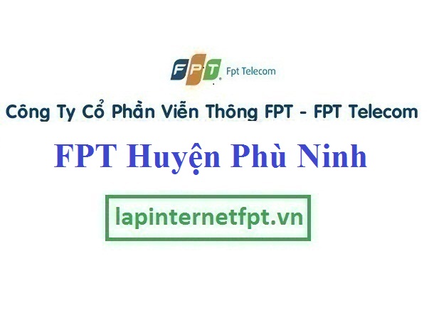 Lắp Đặt Mạng FPT Huyện Phù Ninh Tỉnh Phú Thọ