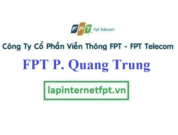 Lắp đặt mạng Fpt ở phường Quang Trung