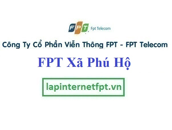 Lắp Đặt Mạng FPT Xã Phú Hộ Tại Thị Xã Phú Thọ