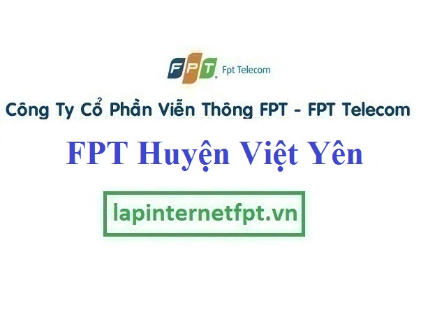 Lắp đặt mạng FPT huyện Việt Yên tỉnh Bắc Giang